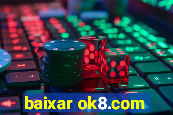 baixar ok8.com